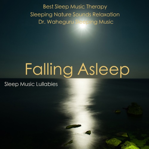 Sleep Music Lullabies. Falling Asleep: Best Sleep Music Therapy