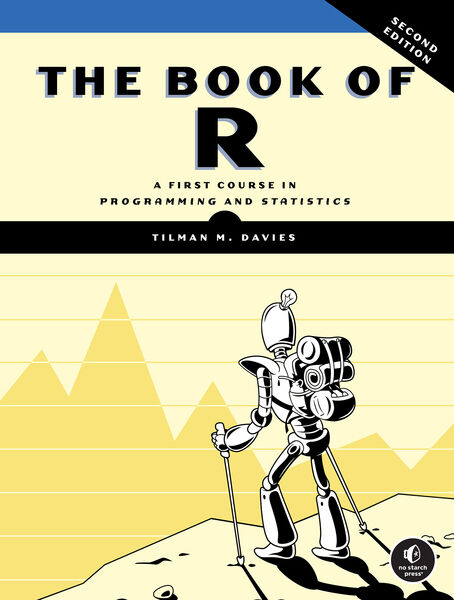 Tilman M. Davies. The Book of R, 2nd Edition